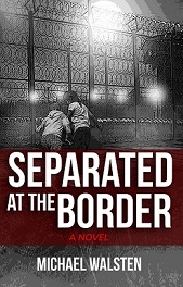 Separated at the Border - a Novel